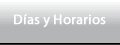 Días y Horarios